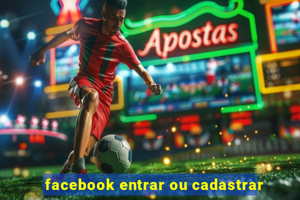 facebook entrar ou cadastrar